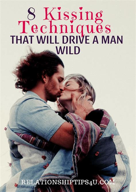 8 Kissing Techniques to Drive a Man Wild - Relationship Tips | Kissing technique, Relationship ...