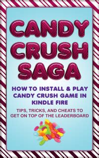 Candy Crush Saga: How to Install and Play Candy Crush Game in Kindle ...