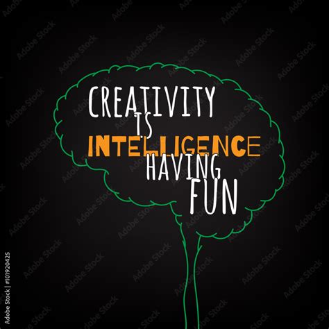 creativity is intelligence having fun motivation clever ideas in the ...