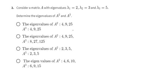 Solved Consider a matrix A with eigenvalues λ1=2,λ2=3 ﻿and | Chegg.com