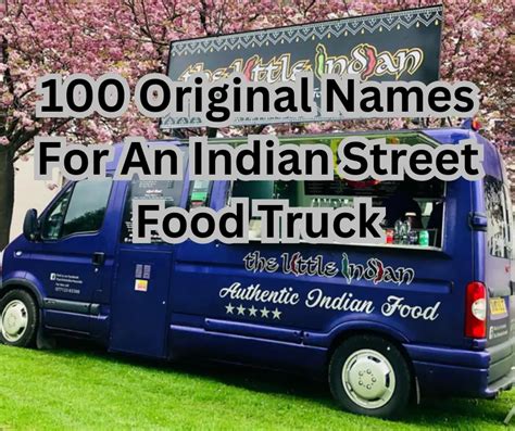 100 Creative & Original Name Ideas For An Indian Food Truck | Street Food Central