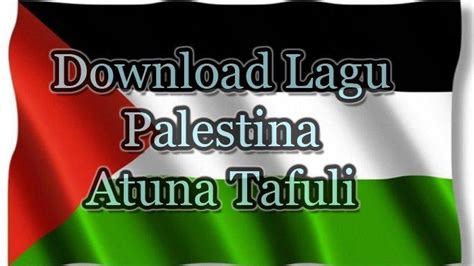 Lirik Lagu Palestina, Atuna Tufuli atau Atouna El Toufoule Lengkap dengan Artinya ...