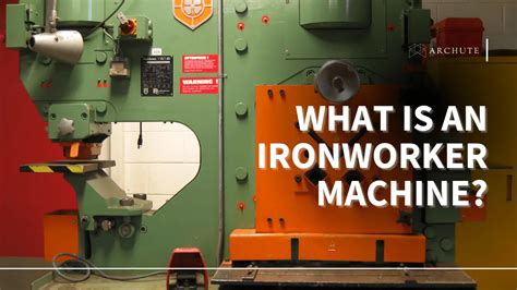 The Ultimate Guide: What Is an Ironworker Machine? - Archute