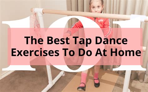 The Best Tap Dance Exercises To Do At Home