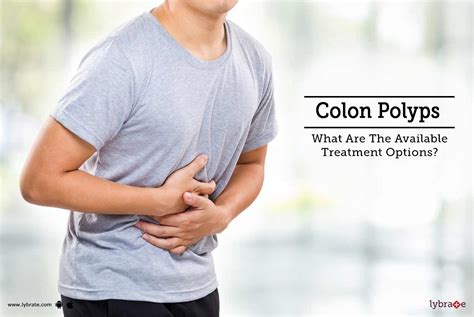 Colon Polyps - What Are The Available Treatment Options? - By Dr. Vibhu V Mittal | Lybrate