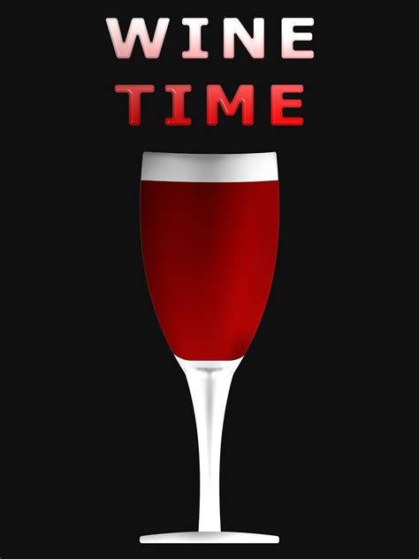 "Wine Time" T-Shirt by MarkUK97 | Redbubble