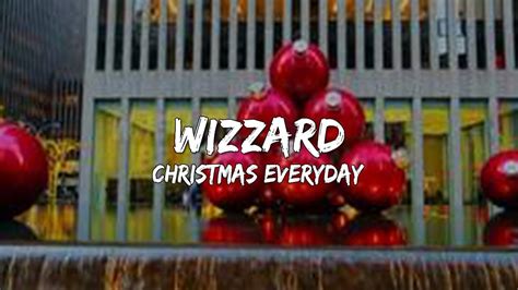 Wizzard - Christmas Everyday (Lyrics) 🎵 - YouTube