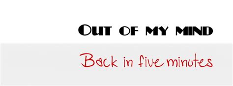 Out Of My Mind Quotes. QuotesGram