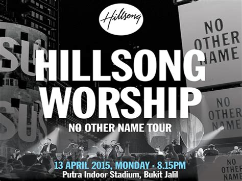 Hillsong Worship “No Other Name” Tour is here in KL | 13th April | Are you ready? – Malaysia’s ...