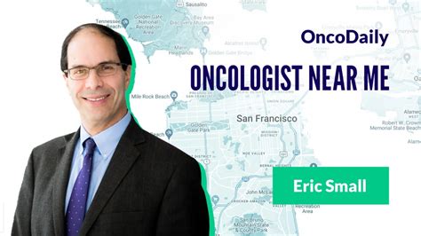 Oncologist Near Me - Eric Small: Prominent Prostate Cancer Expert (05/2024)