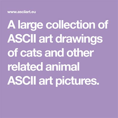 A large collection of ASCII art drawings of cats and other related animal ASCII art pictures ...