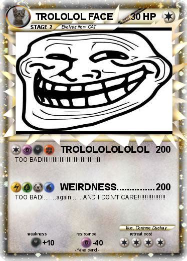 Pokémon TROLOLOL FACE 2 2 - TROLOLOLOLOLOL - My Pokemon Card