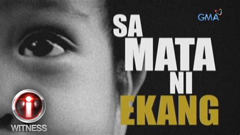 I-Witness: "Sa Mata ni Ekang," a documentary by Kara David (full episode) - YouTube