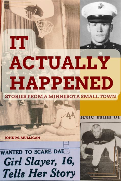 It Actually Happened: Stories From a Minnesota Small Town by John M ...