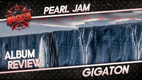 Pearl Jam - Gigaton | Album Review - Rocked