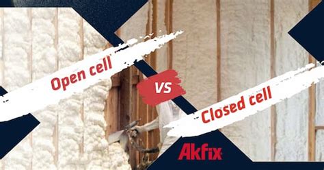 Closed-Cell vs Open-Cell Foam. Which Is Better? - Akfixstore Blog