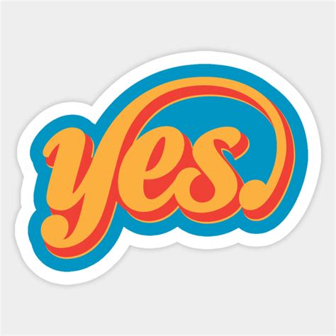 Yes - Yes - Sticker | TeePublic