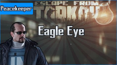 Eagle Eye - Peacekeeper Task - Escape from Tarkov Questing Guide EFT - YouTube