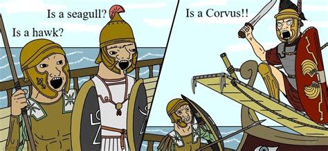 Corvus, the name of the Roman ship boarding ramp, means crow in English : r/HistoryMemes