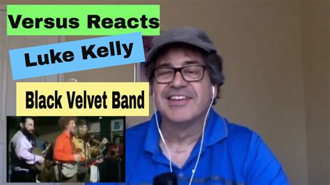 Canadian Reacts to Luke Kelly,Black Velvet Band, Dubliners, reaction ...