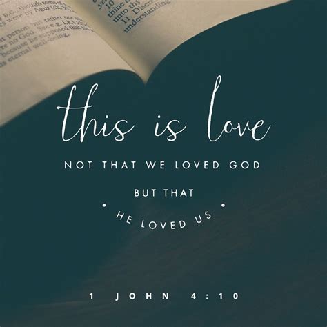 This is love: not that we loved God, but that he loved us and sent his ...