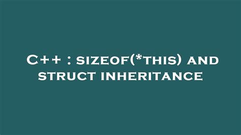 C++ : sizeof(*this) and struct inheritance - YouTube