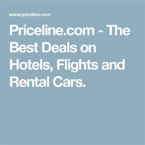 Priceline.com - The Best Deals on Hotels, Flights and Rental Cars. Priceline is an extremely ...