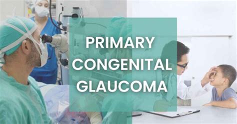 Primary Congenital Glaucoma