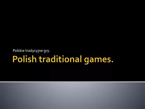 PPT - Polish traditional games . PowerPoint Presentation, free download ...