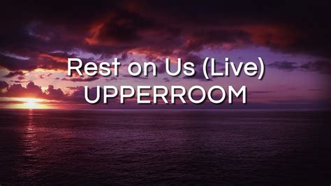 Rest On Us - UPPERROOM - Free Lyric Countdown - YouTube