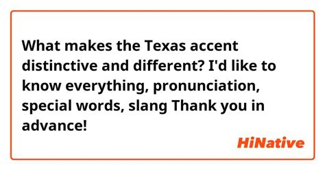 What makes the Texas accent distinctive and different? I'd like to know everything ...