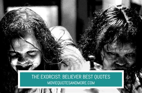 The Exorcist: Believer (2023) Best Movie Quotes – MovieQuotesandMore