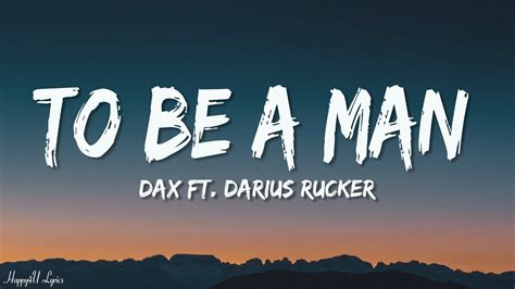 Dax - To Be A Man (Mix Lyrics) ft. Darius Rucker - YouTube