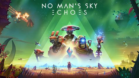 No Man’s Sky update 4.4 “Echoes” adds freighter-to-freighter combat, sentient robots, more ...