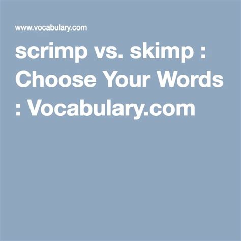 scrimp vs. skimp on Vocabulary.com | Words, Guerrilla, Creepy poems