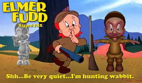 Elmer Fudd Were Hunting Wabbits