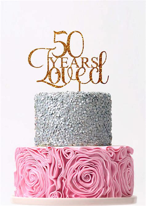 Buy 50 Years Loved Cake Topper 50th Birthday Cake Topper Fifty Rose Gold Cake Topper Anniversary ...