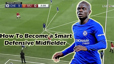 How to Become a Smart Defensive Midfielder? ft. Kante - YouTube