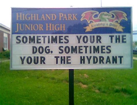 And sometimes "your" should really be spelled "you're" ..... Isn't that right Highland Park ...