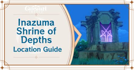 All Inazuma Shrine of Depths Locations | How to Unlock Inazuma Shrines | Genshin Impact｜Game8