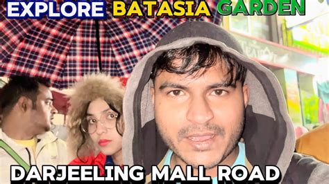 Batasia Loop Garden & Dargeeling mall road | part 2 - YouTube