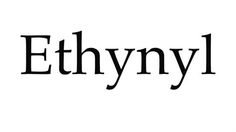 How to Pronounce Ethynyl - YouTube