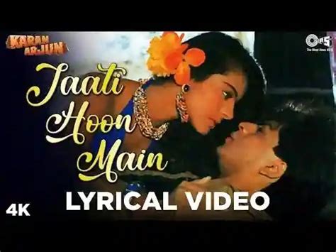 जाती हूँ मैं जल्दी है क्या | Jati Hu Main Jaldi Hai Kya Lyrics In Hindi | Karan Arjun 1995 ...