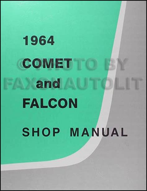 1964 Ford Falcon & Ranchero and Mercury Comet Shop Manual Reprint