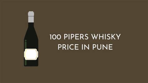 100 pipers price in Pune [Updated 2023] - Whisky bucket