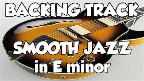 Smooth Jazz Guitar Backing Track Jam in em - YouTube