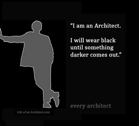 "I'm Architect. I will wear black until something darker comes out ...