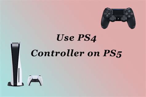 Can You Use PS4 Controller on PS5 | DualShock 4 VS PS5 DualSense - MiniTool Partition Wizard