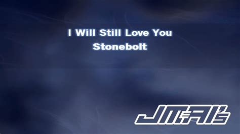 I Will Still Love You [ Karaoke Version ] Stonebolt - YouTube