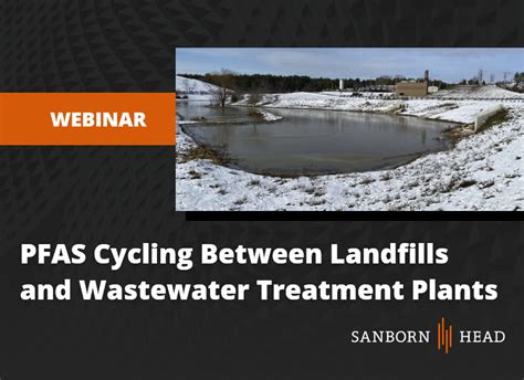 PFAS Cycling Between Landfills and Wastewater Treatment Plants - Sanborn, Head & Associates, Inc.